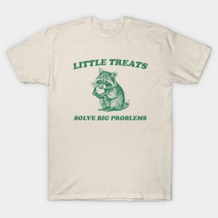 Little Treats Solve Big Problems , Vintage Drawing T Shirt, Raccoon Meme T Shirt, Sarcastic T Shirt, Unisex T-Shirt